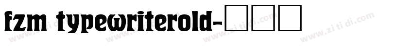fzm typewriterold字体转换